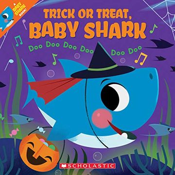 portada Trick or Treat, Baby Shark! Doo doo doo doo doo doo (a Baby Shark Book) (in English)