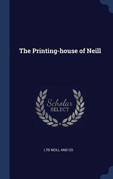 portada The Printing-house of Neill (in English)