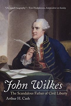 portada John Wilkes: The Scandalous Father of Civil Liberty (en Inglés)
