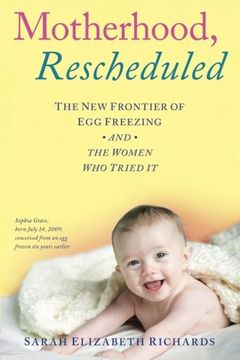 portada Motherhood, Rescheduled: The New Frontier of Egg Freezing and the Women Who Tried It