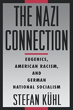 portada The Nazi Connection: Eugenics, American Racism, and German National Socialism (in English)