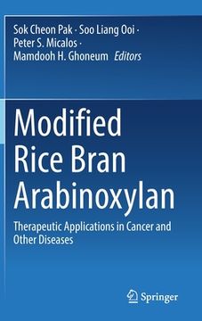 portada Modified Rice Bran Arabinoxylan: Therapeutic Applications in Cancer and Other Diseases
