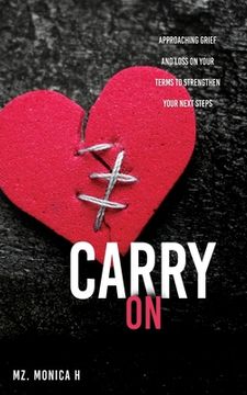 portada Carry On: Approaching Grief and Loss On Your Terms To Strengthen Your Next Steps (in English)