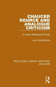 portada Chaucer Source and Analogue Criticism: A Cross-Referenced Guide (Routledge Library Editions: Chaucer) (in English)