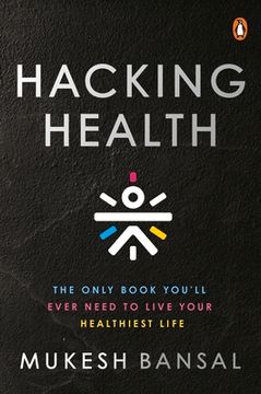portada Hacking Health: The Only Book You'll Ever Need to Live Your Healthiest Life (in English)