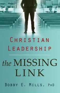 portada Christian Leadership: the Missing Link (en Inglés)