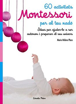 portada 60 Activitats Montessori per al teu Nadó: Idees per Ajudar-Lo a ser Autònom i Preparar el seu Univers (en Catalá)
