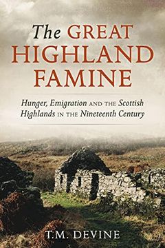 portada The Great Highland Famine: Hunger, Emigration and the Scottish Highlands in the Nineteenth Century (en Inglés)