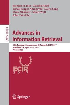 portada Advances in Information Retrieval: 39th European Conference on IR Research, Ecir 2017, Aberdeen, Uk, April 8-13, 2017, Proceedings (en Inglés)