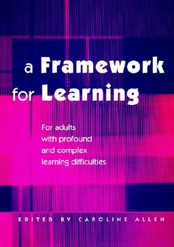 portada a framework for learning: for adults with profound and complex learning difficulties