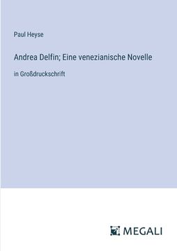 portada Andrea Delfin; Eine venezianische Novelle: in Großdruckschrift (in German)