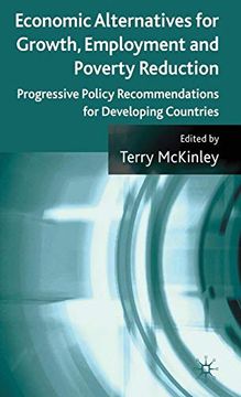 portada Economic Alternatives for Growth, Employment and Poverty Reduction: Progressive Policy Recommendations for Developing Countries 