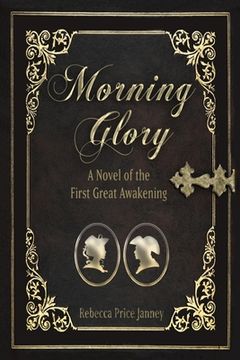 portada Morning Glory: A Novel of the First Great Awakening (in English)