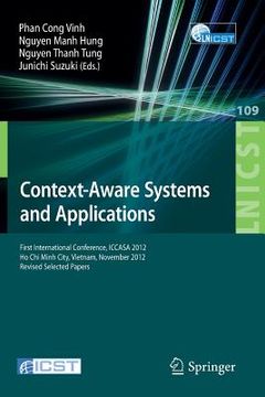 portada context-aware systems and applications: first international conference, iccasa 2012, ho chi minh city, vietnam, november 26-27, 2012, revised selected (en Inglés)