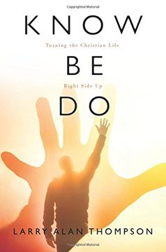 portada Know Be Do: Turning the Christian Life Right Side Up