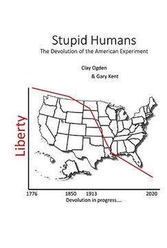 portada Stupid Humans: The Devolution of the American Experiment (en Inglés)