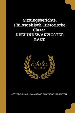 portada Sitzungsberichte. Philosophisch-Historische Classe, Dreiundzwanzigster Band (en Alemán)