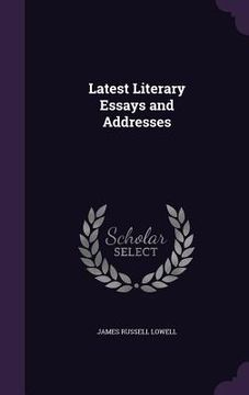 portada Latest Literary Essays and Addresses (en Inglés)