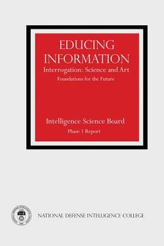 portada Educing Information: Interrogation: Science and Art - Foundations for the Future (en Inglés)