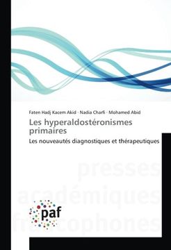 portada Les hyperaldostéronismes primaires: Les nouveautés diagnostiques et thérapeutiques (Omn.Pres.Franc.) (French Edition)