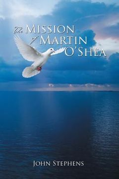 portada The Mission of Martin O'Shea (en Inglés)
