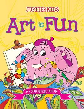 portada Art is Fun (A Coloring Book) (en Inglés)