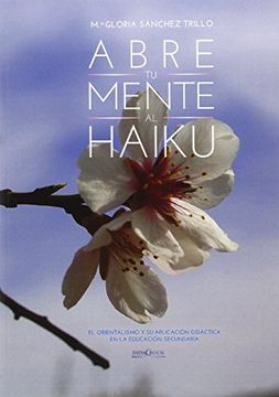 portada Abre tu mente al haiku: El orientalismo y su aplicación didáctica en Educación Secundaria