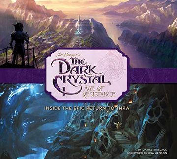 portada Dark Crystal age of Resistance hc: Inside the Epic Return to Thra (en Inglés)