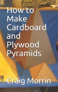 portada How to Make Cardboard and Plywood Pyramids (en Inglés)