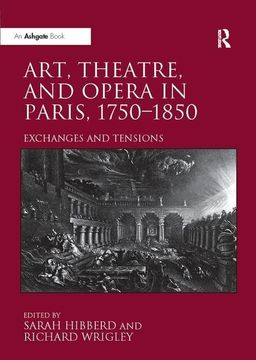 portada Art, Theatre, and Opera in Paris, 1750-1850: Exchanges and Tensions (en Inglés)