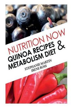 portada Nutrition Now: Quinoa Recipes and Metabolism Diet