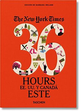 portada Nyt. 36 Hours. Estados Unidos y Canadá. Este