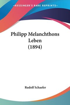 portada Philipp Melanchthons Leben (1894) (en Alemán)