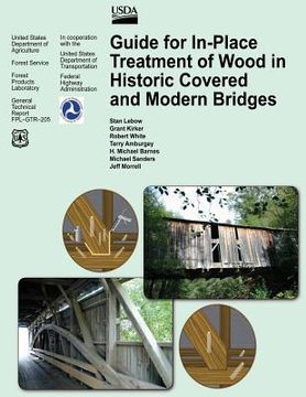 portada Guide for In-Place Treatment of Wood in Historic Covered and Modern Bridges (en Inglés)