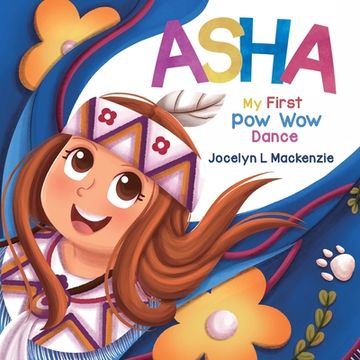portada ASHA My First Pow Wow Dance (en Inglés)