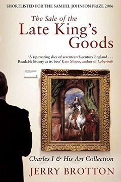 portada The Sale of the Late King's Goods: Charles I and His Art Collection
