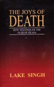portada The Joys of Death: How to Conquer the Fear of Death (Hardcover)