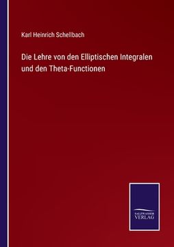 portada Die Lehre von den Elliptischen Integralen und den Theta-Functionen (in German)