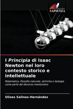 portada I Principia di Isaac Newton nel loro contesto storico e intellettuale (en Italiano)