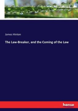 portada The Law-Breaker, and the Coming of the Law (en Inglés)