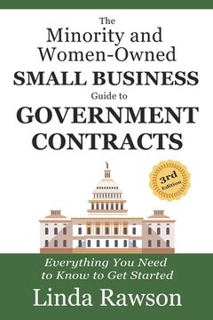 portada The Minority and Women-Owned Small Business Guide to Government Contracts: Everything You Need to Know to Get Started