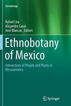 portada Ethnobotany of Mexico: Interactions of People and Plants in Mesoamerica (en Inglés)