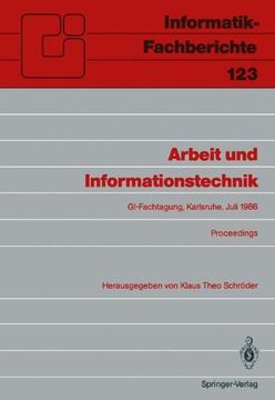 portada Arbeit und Informationstechnik: Fachtagung, Veranstaltet vom Fachbereich 8 "Informatik und Gesellschaft" der GI Karlsruhe, 15. - 17. Juli 1986 Proceedings (Informatik-Fachberichte)