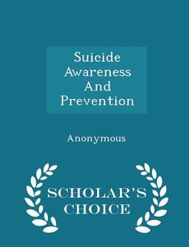 portada Suicide Awareness and Prevention - Scholar's Choice Edition (in English)