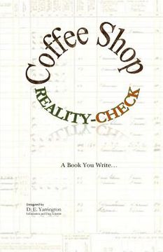 portada Coffee Shop Reality-Check: The Book You Write... (en Inglés)