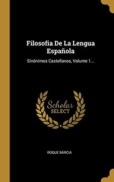 portada Filosofia de la Lengua Española: Sinónimos Castellanos, Volume 1. (in Spanish)