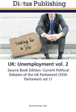 portada UK: Unemployment vol. 2: Source Book Edition: Current Political Debates of the UK Parliament (55th Parliament vol.1)
