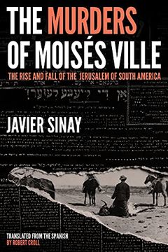 portada The Murders of Moisés Ville: The Rise and Fall of the Jerusalem of South America 