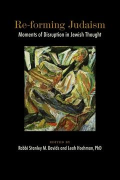 portada Re-forming Judaism: Moments of Disruption in Jewish Thought
