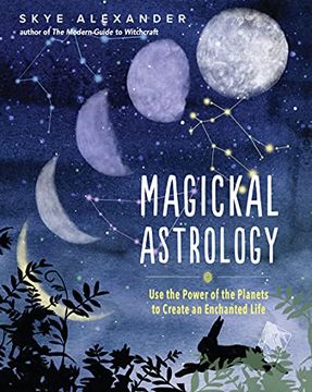 portada Magickal Astrology: Use the Power of the Planets to Create an Enchanted Life (en Inglés)